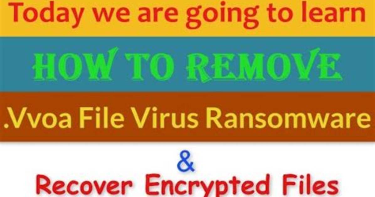 Vvoa Virus (. Vvoa File) Ransomware — Fix & Decrypt Data