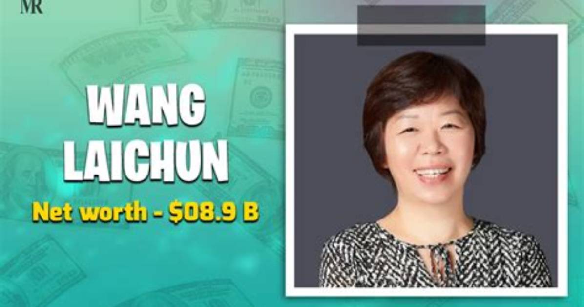 Wang Laichun Net Worth