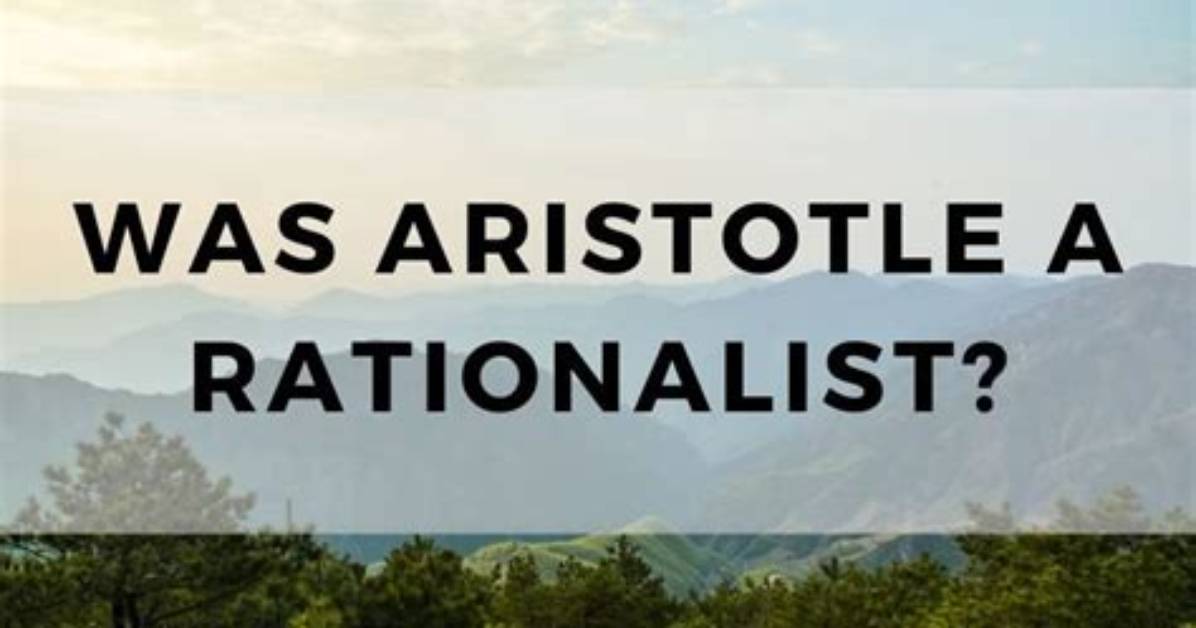 Was Aristotle a Rationalist?