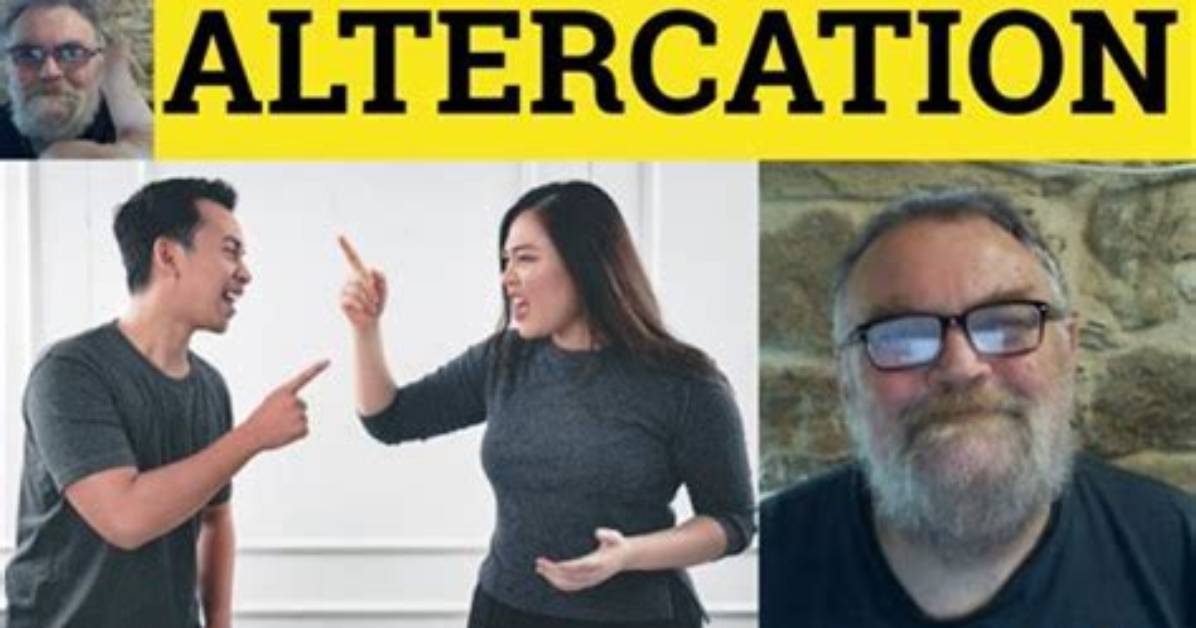 Was Does Altercation Mean?