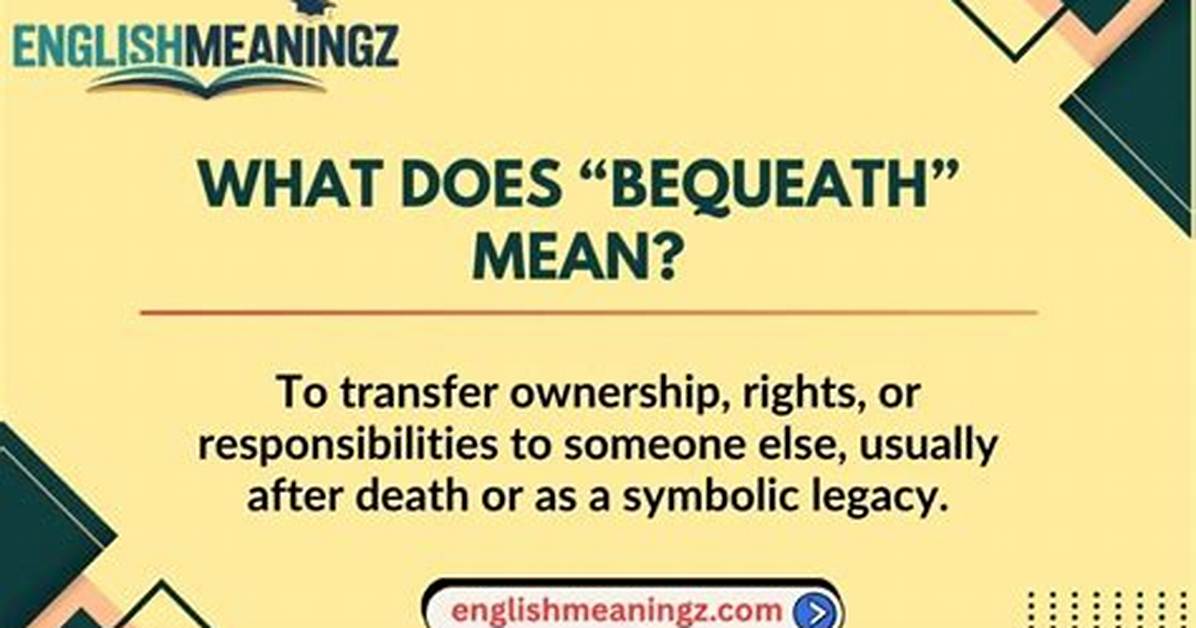 Was Does Bequeath Mean?