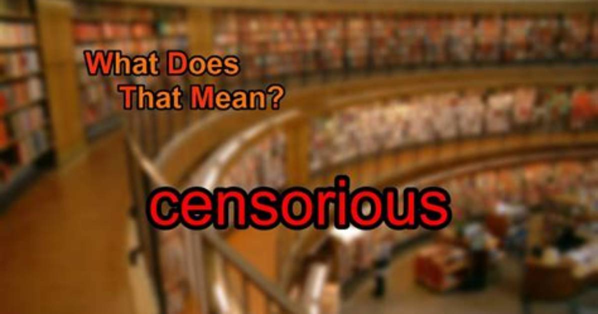Was Does Censorious Mean?