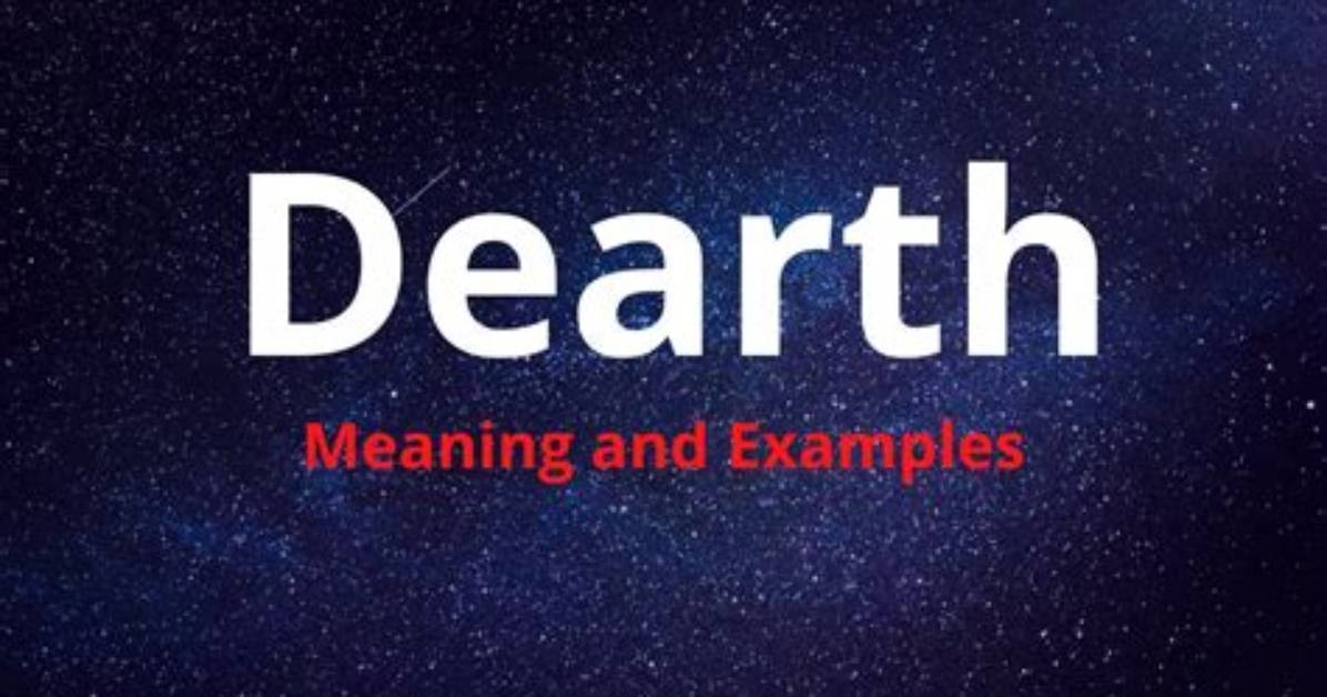 Was Does Dearth Mean?