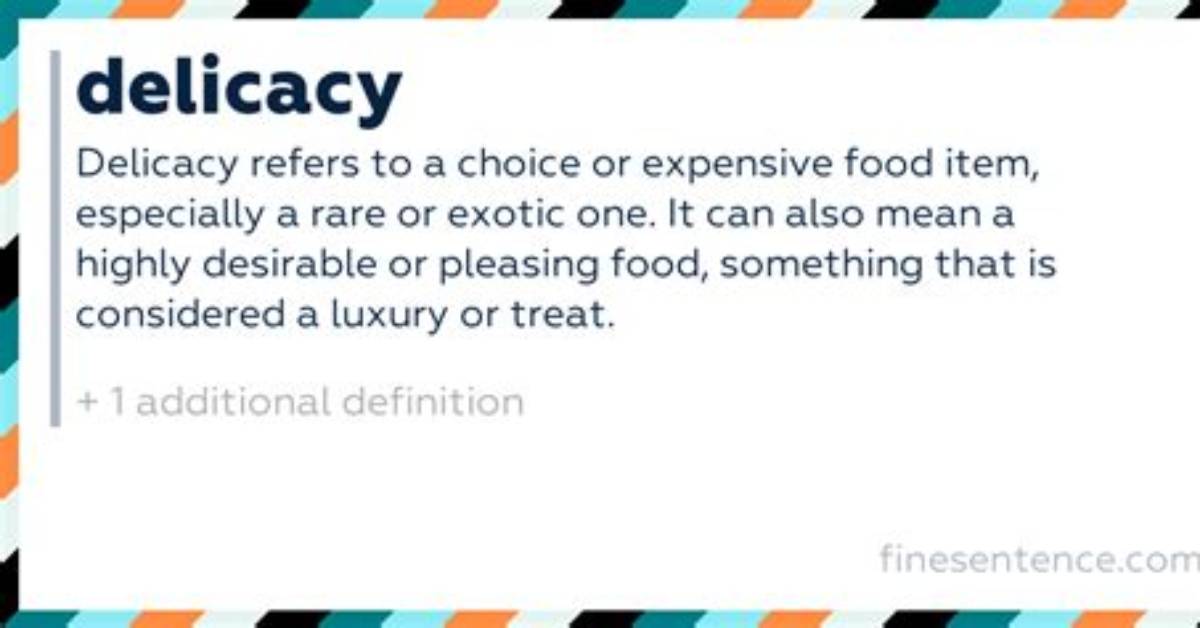 Was Does Delicacy Mean?