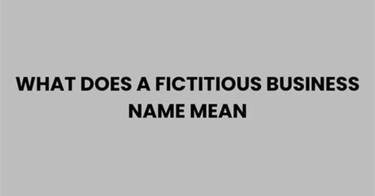 Was Does Fictitious Mean?