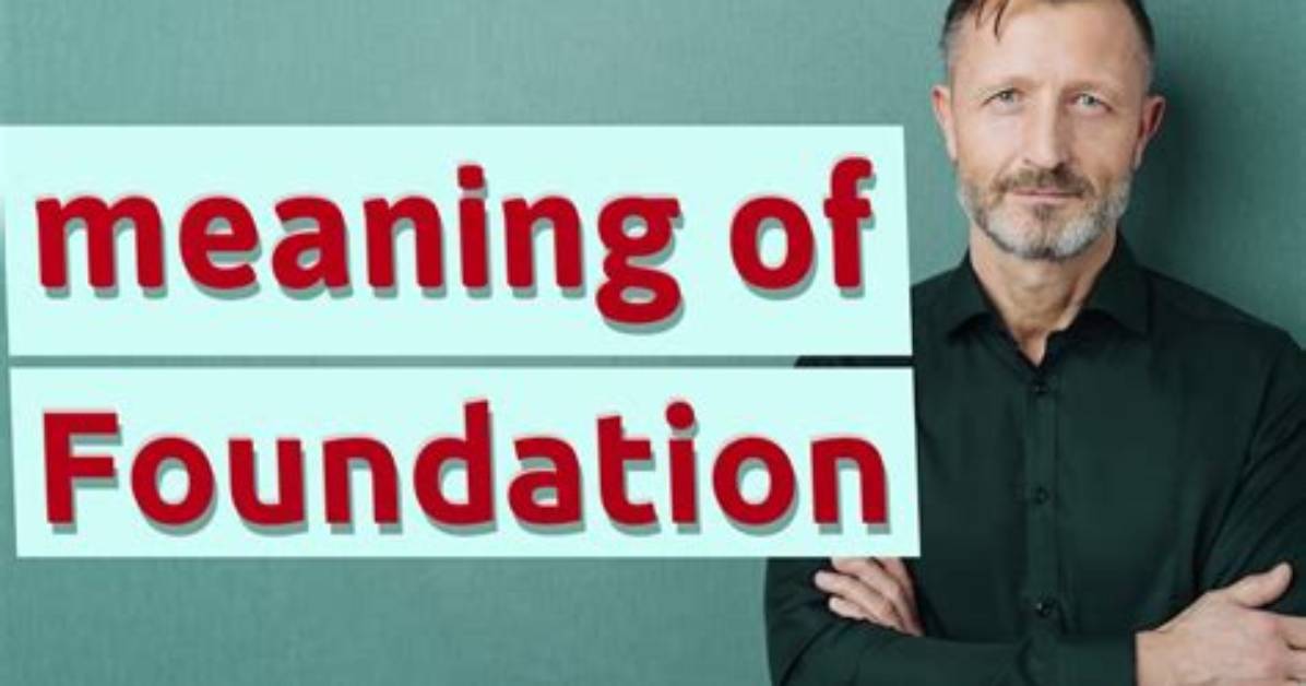 Was Does Foundational Mean?