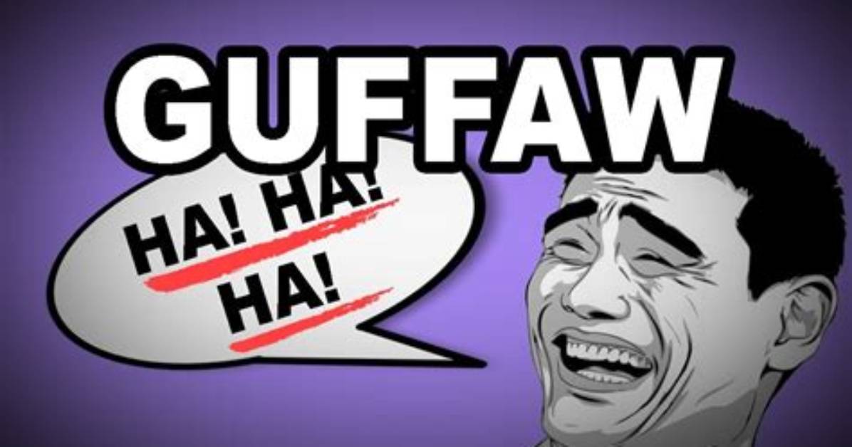 Was Does Guffawed Mean?