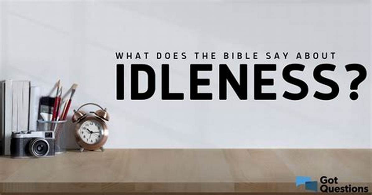 Was Does Idleness Mean?