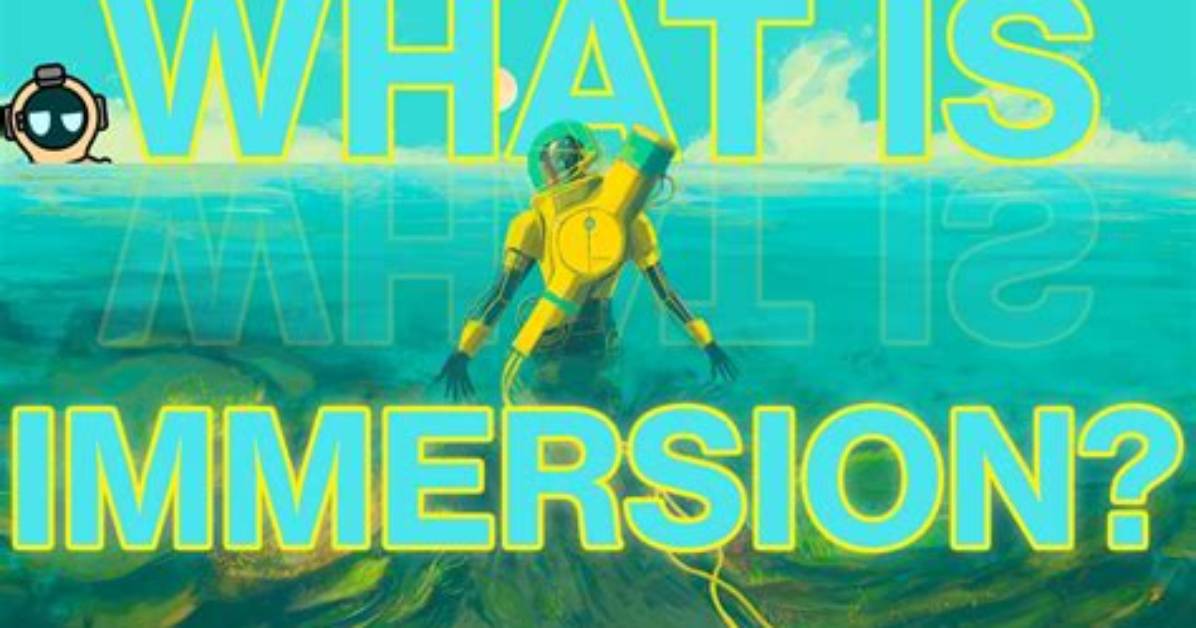 Was Does Immersion Mean?