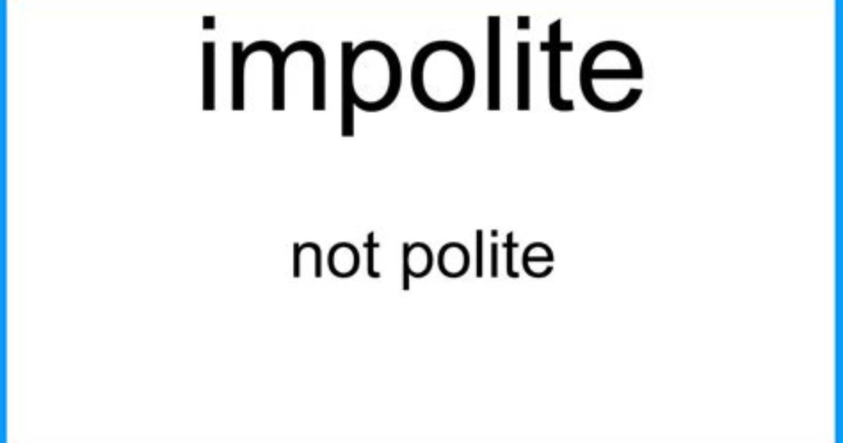 Was Does Impolite Mean?