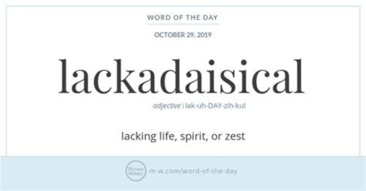 Was Does Lackadaisical Mean?
