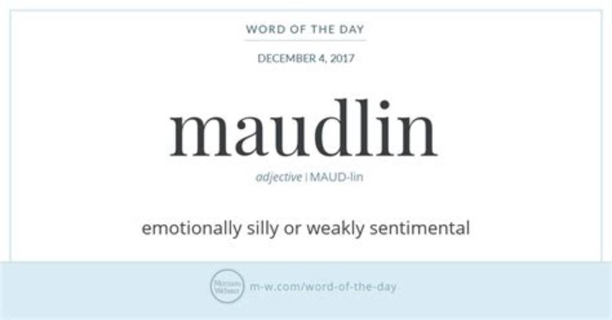 Was Does Maudlin Mean?