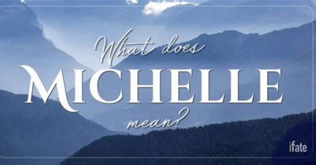 Was Does Michelle Mean?
