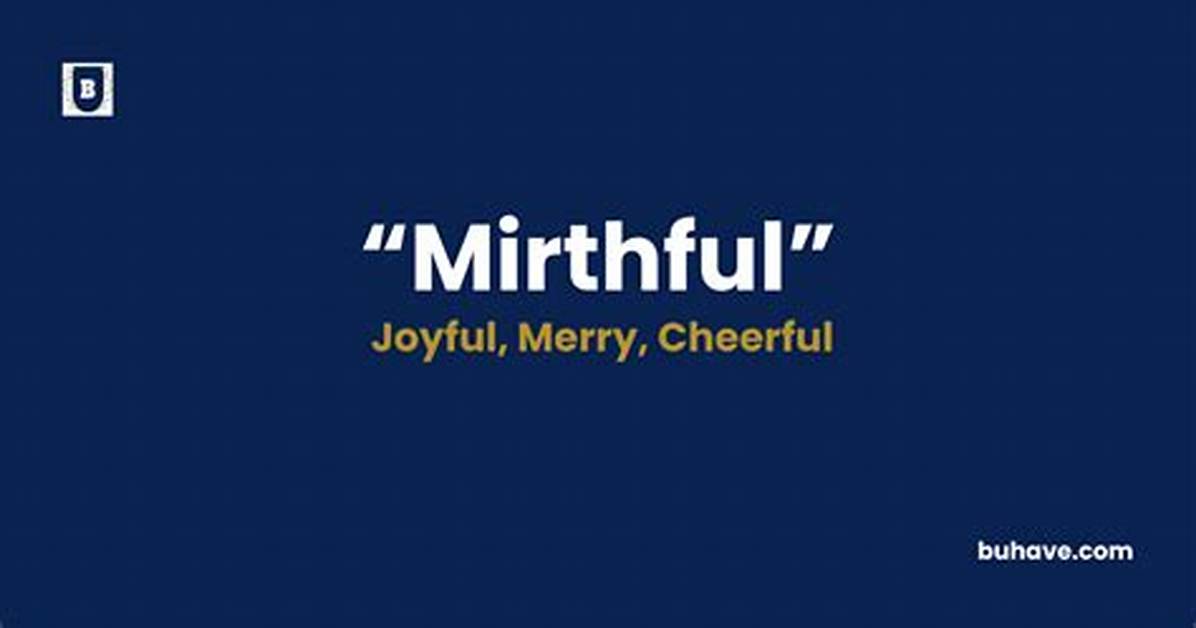 Was Does Mirthful Mean?