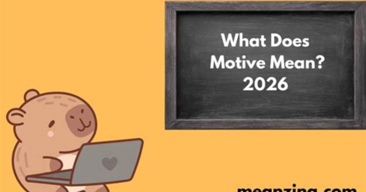 Was Does Motive Mean?