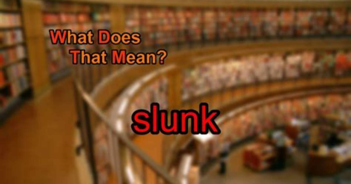 Was Does Slunk Mean?
