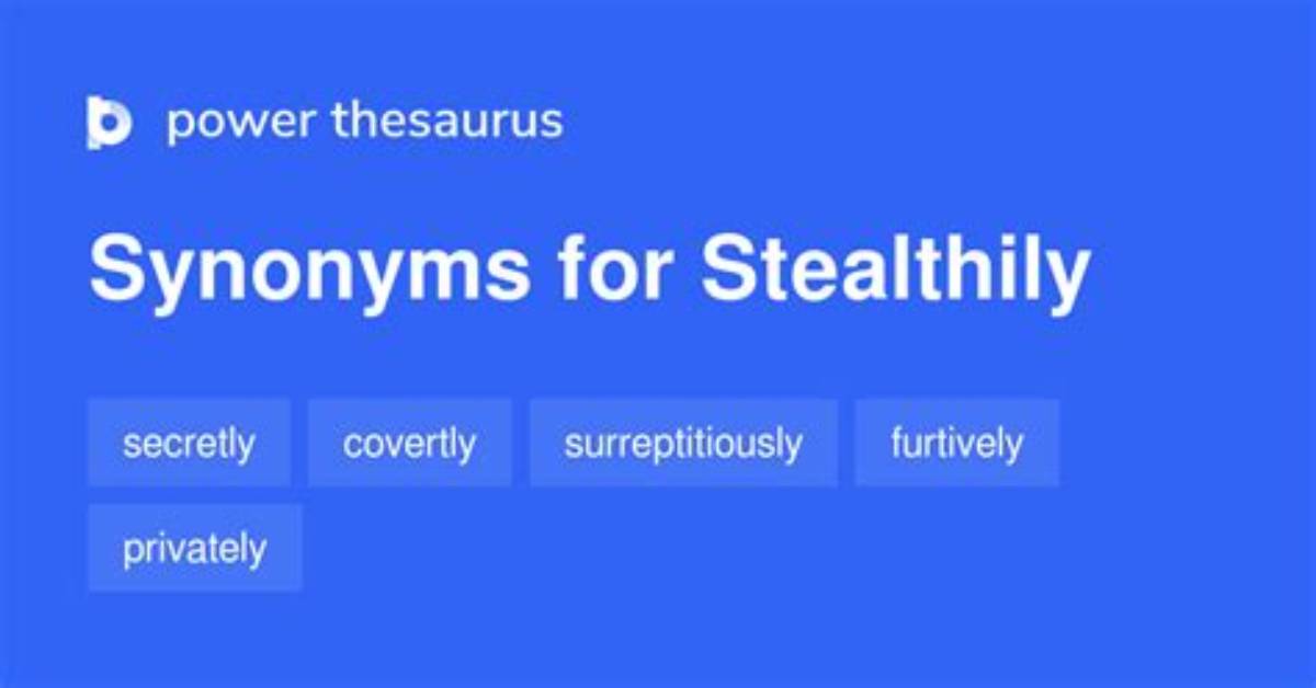 Was Does Stealthily Mean?