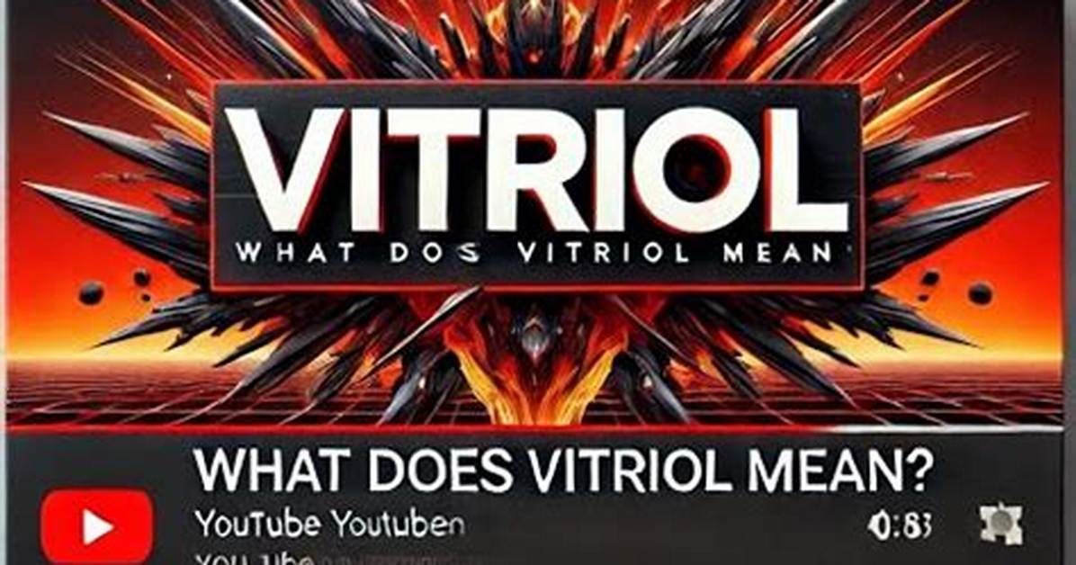 Was Does Vitriol Mean?