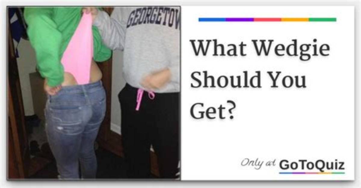Was Does Wedgie Mean?