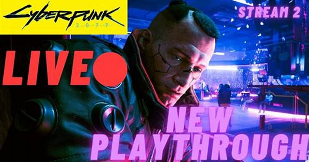 We're Getting a Cyberpunk 2077 Stream Tomorrow