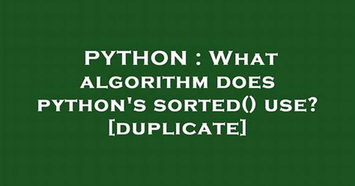 What Algorithm Does Python's Sorted() Use? [Duplicate]