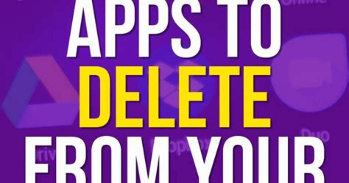 What Android Apps Should I Delete?