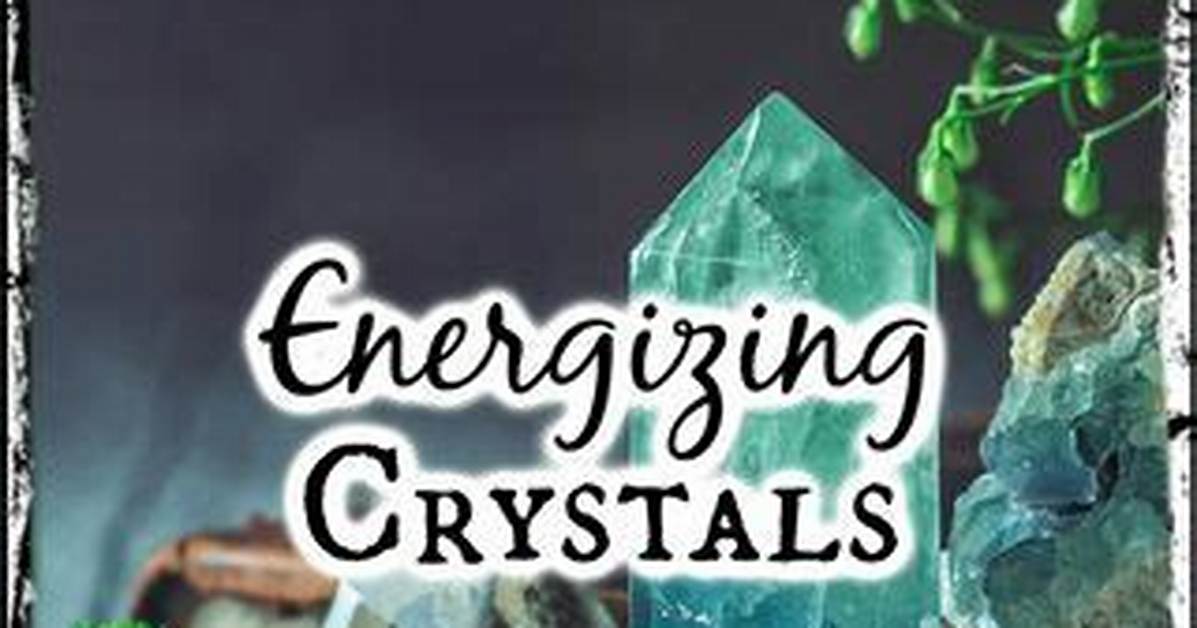 What Are Energizing Crystals?