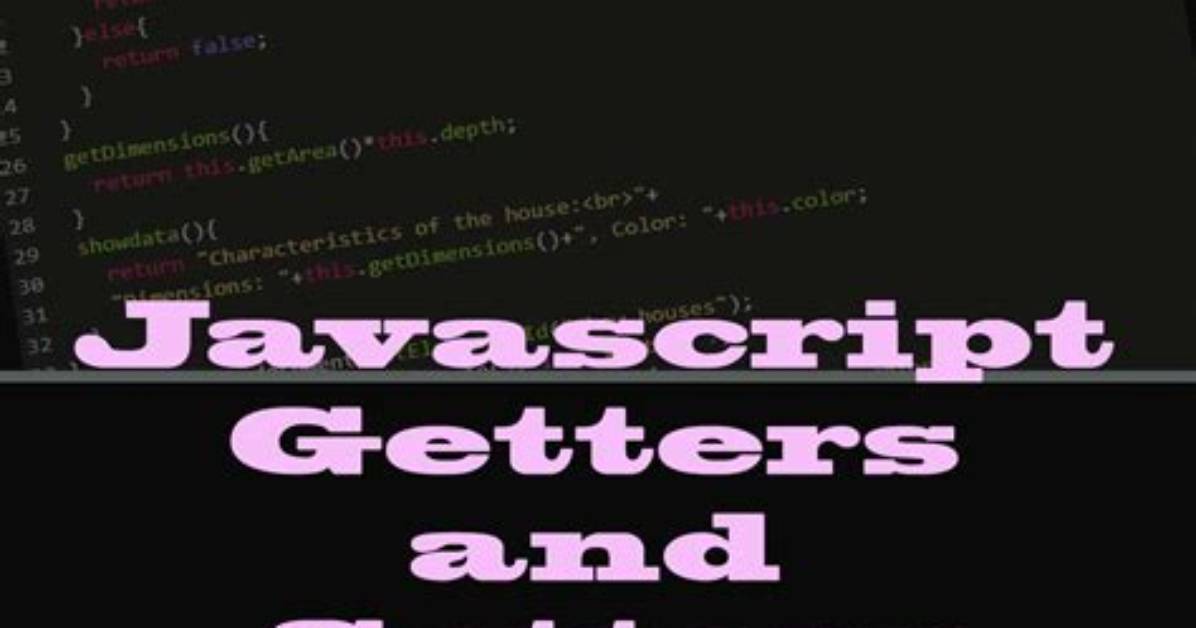 What Are Getters and Setters in Javascript