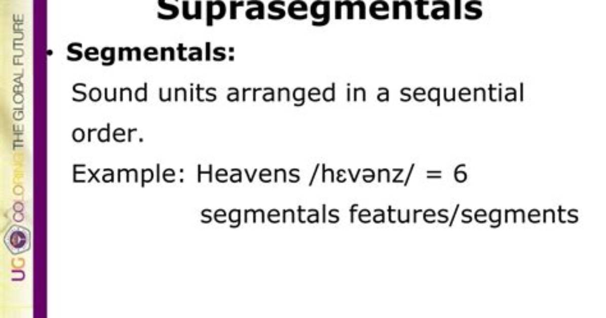What Are Segmentals and Suprasegmentals
