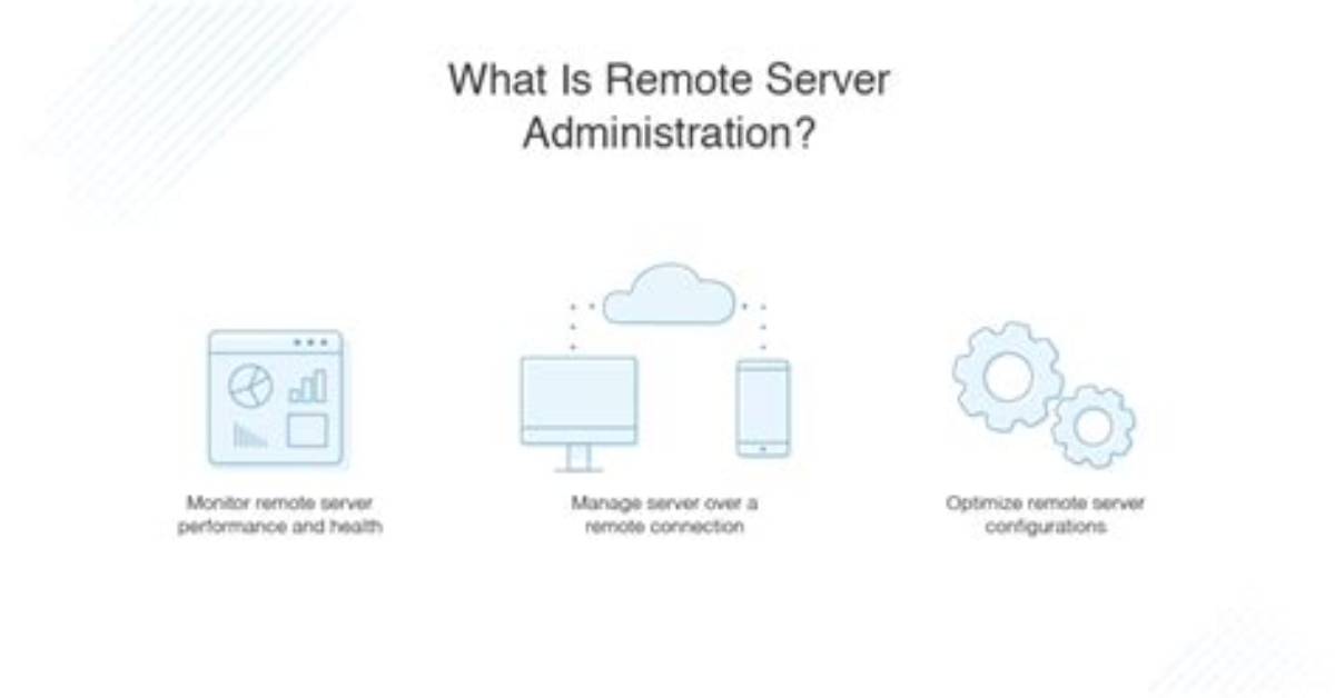 What Are the Different Remote Administration Tools?