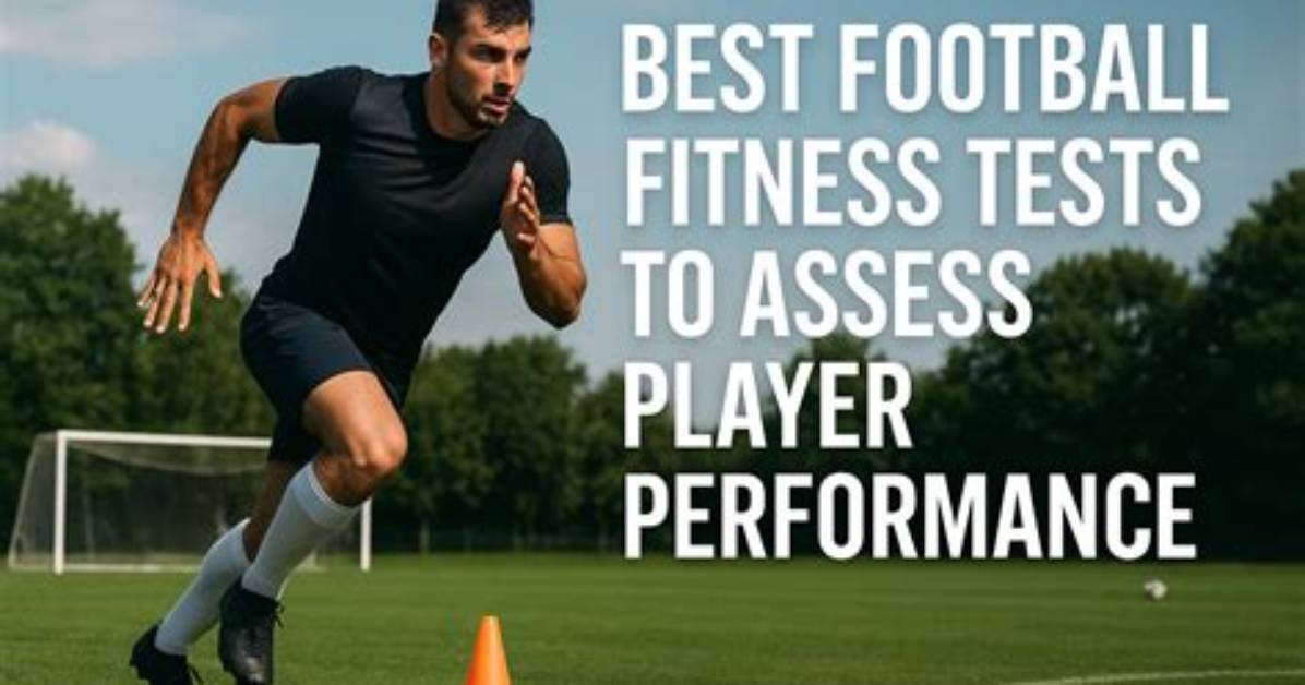 What Are the Fitness Tests for Football?