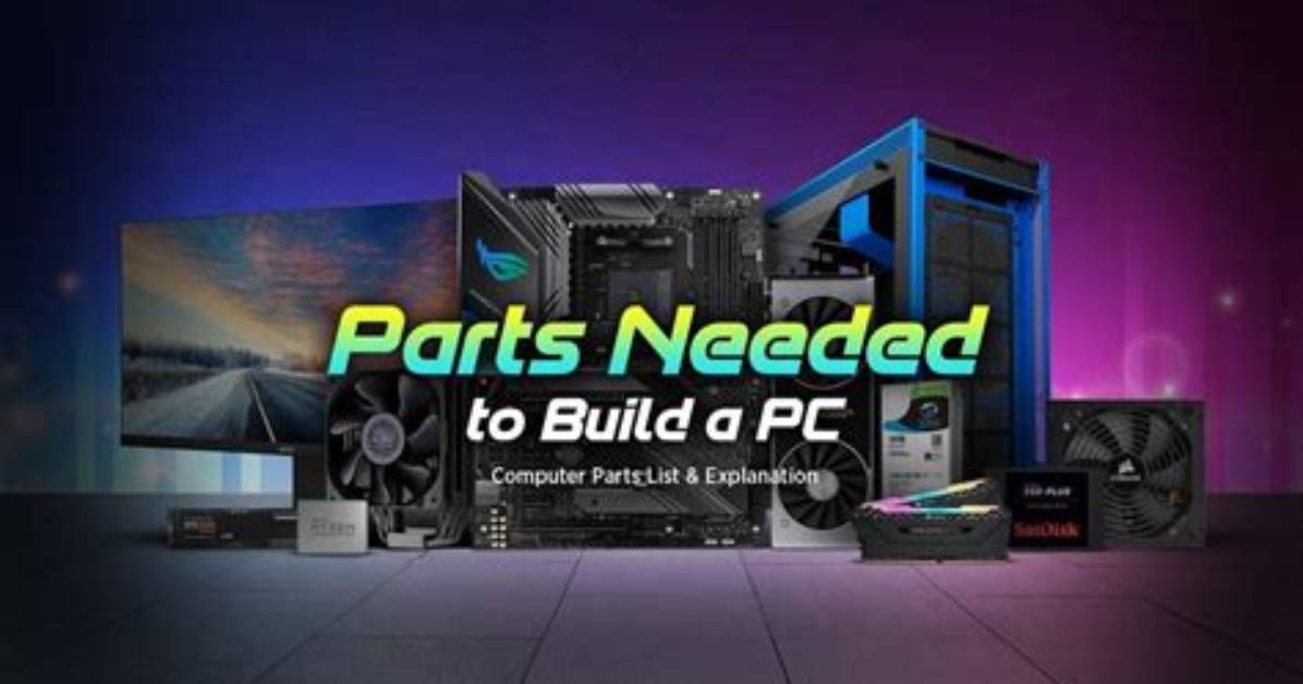What Are the Parts Needed to Assemble a Computer?