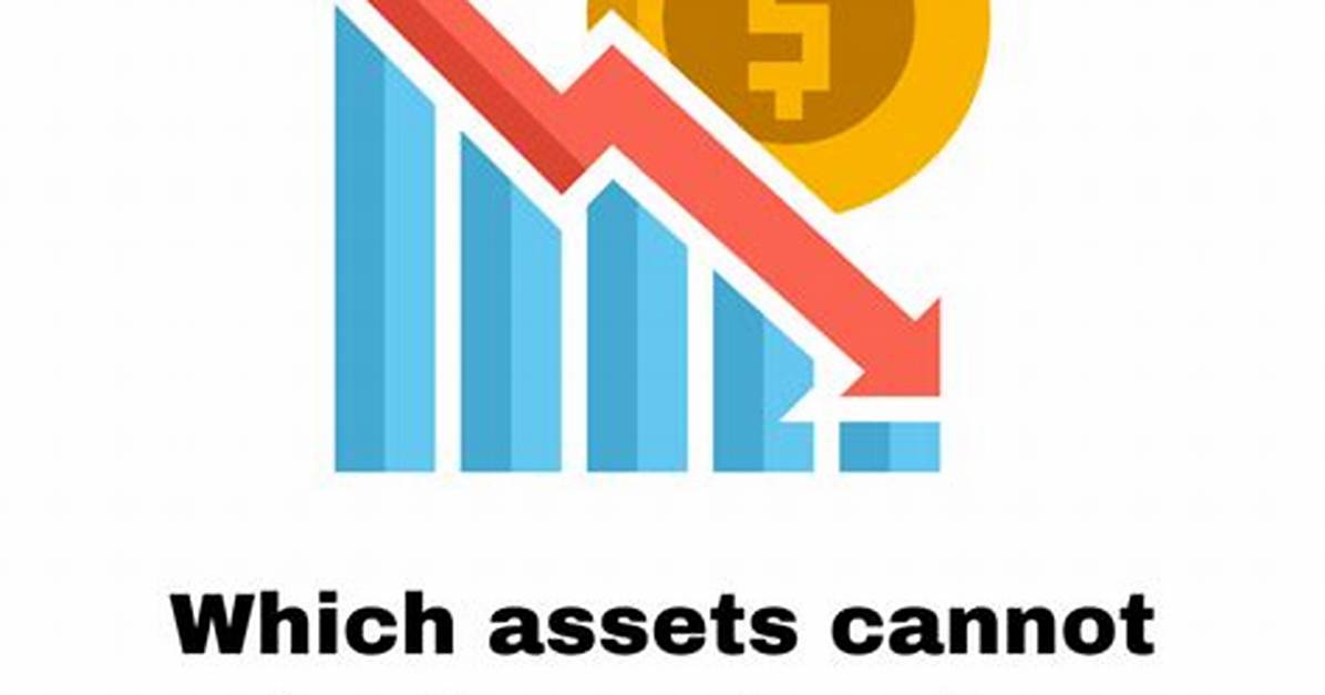 What Assets Cannot Be Depreciated?