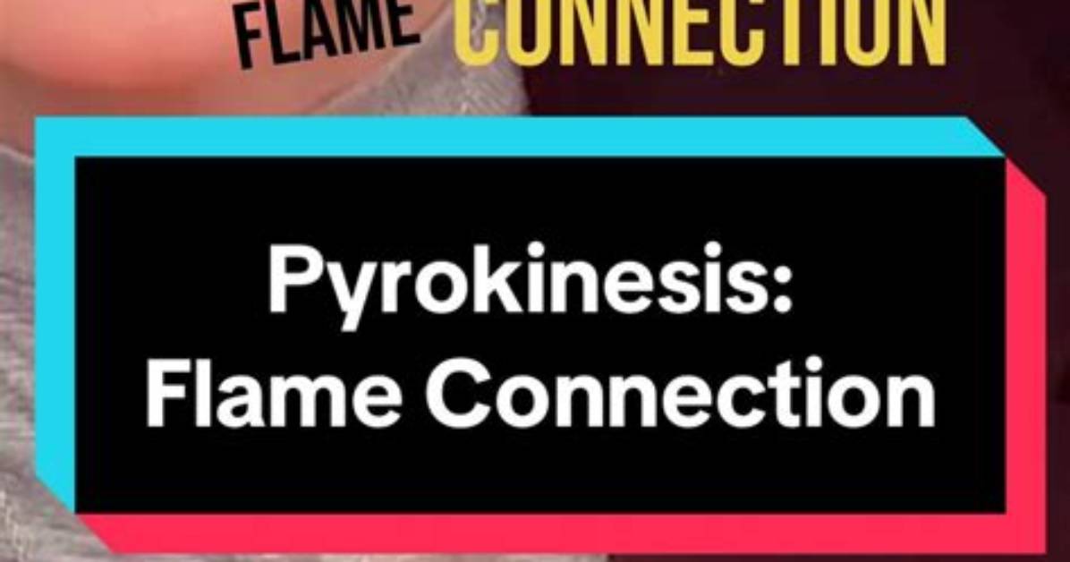 What Can You Do with Pyrokinesis?
