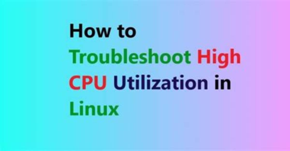 What Causes High Cpu Utilization in Linux?