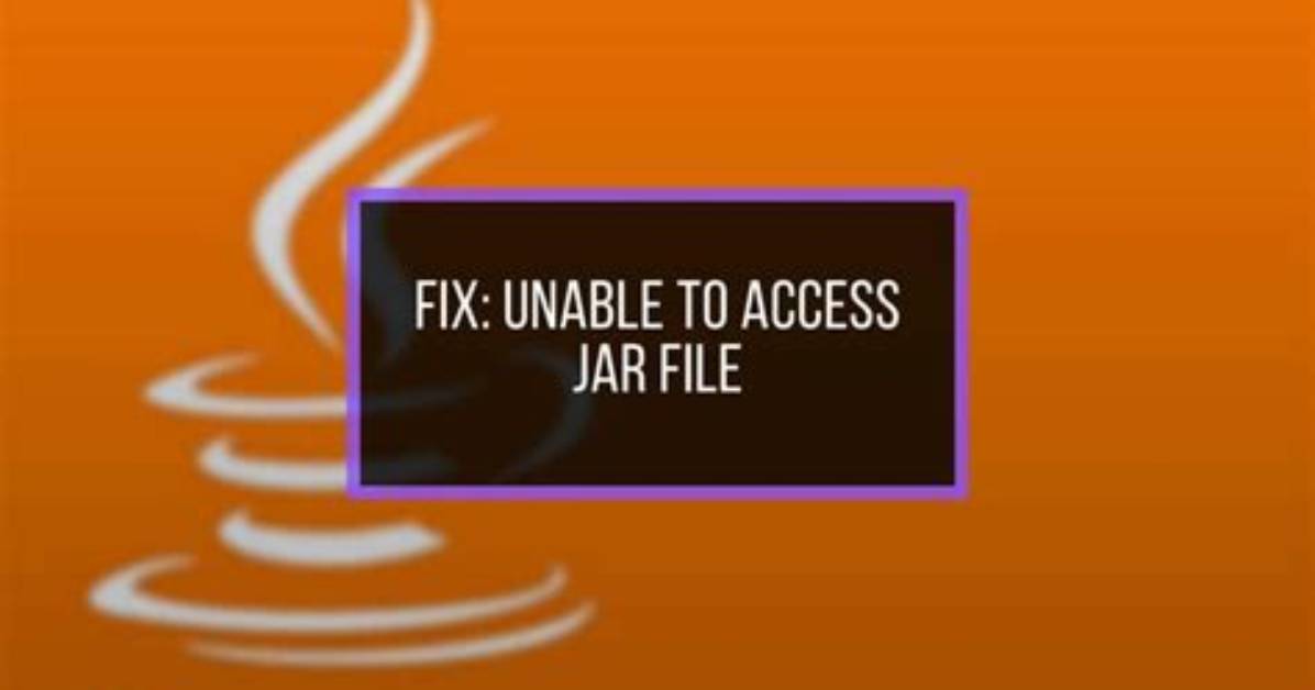 What Causes "Unable to Access Jarfile" Error?