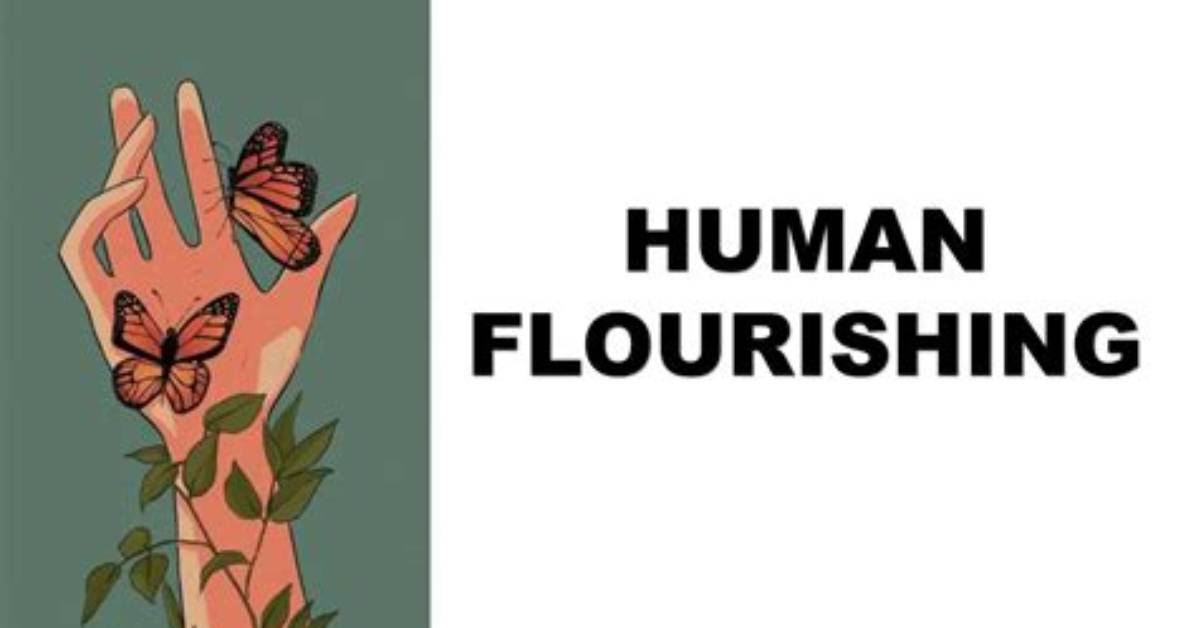 What Creates Human Flourishing