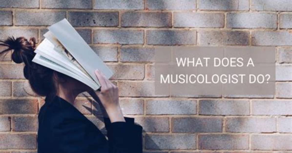 What Do Musicologists Do?