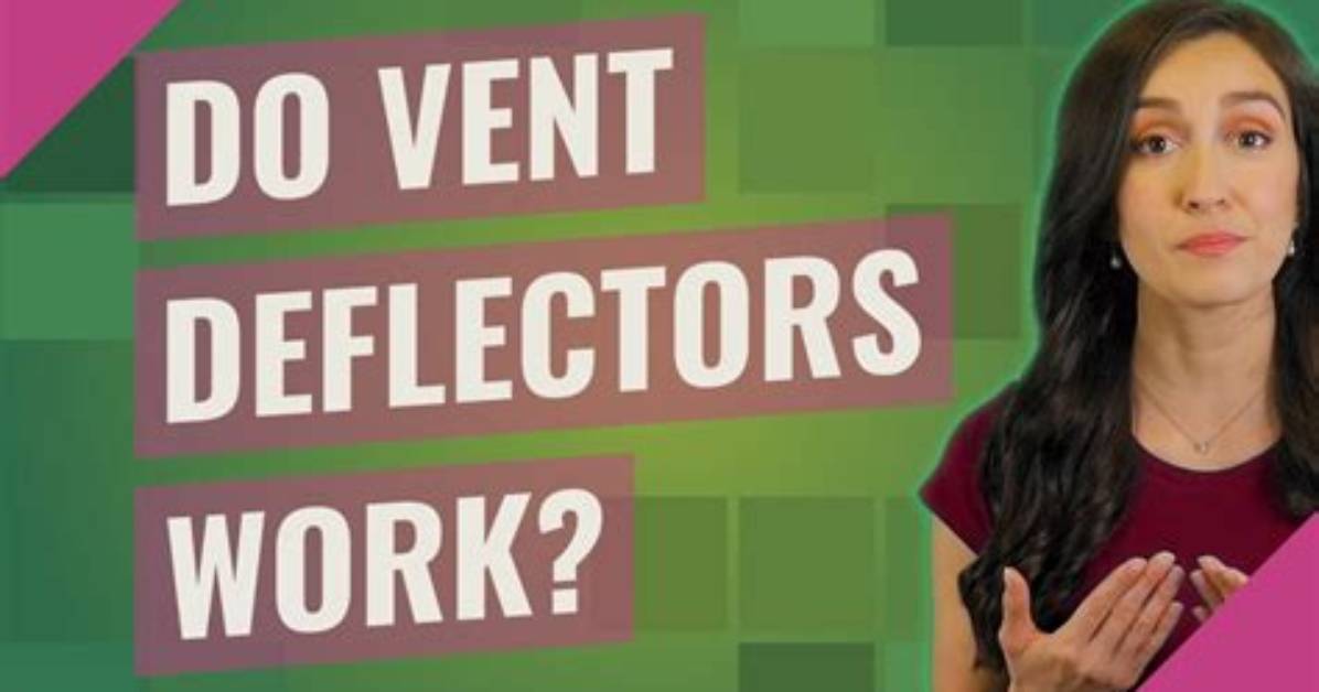 What Do Vent Deflectors Do