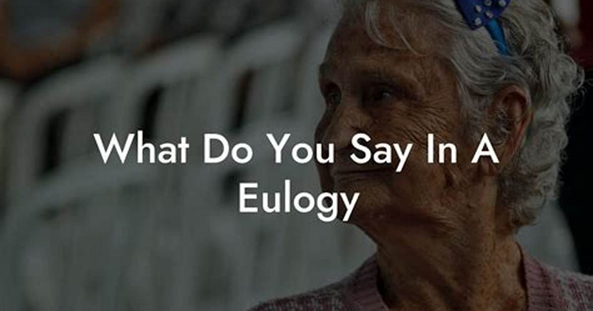 What Do You Say at a Eulogy