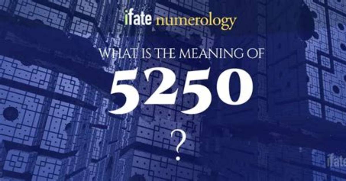 What Does a 5250 Mean