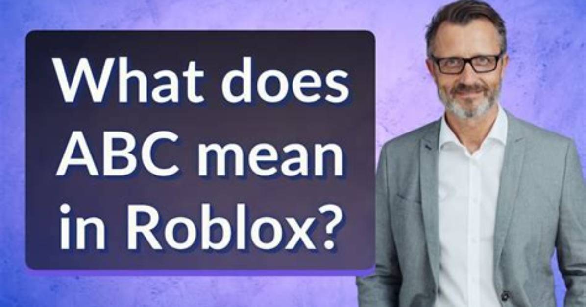 What Does Abc Mean on Roblox