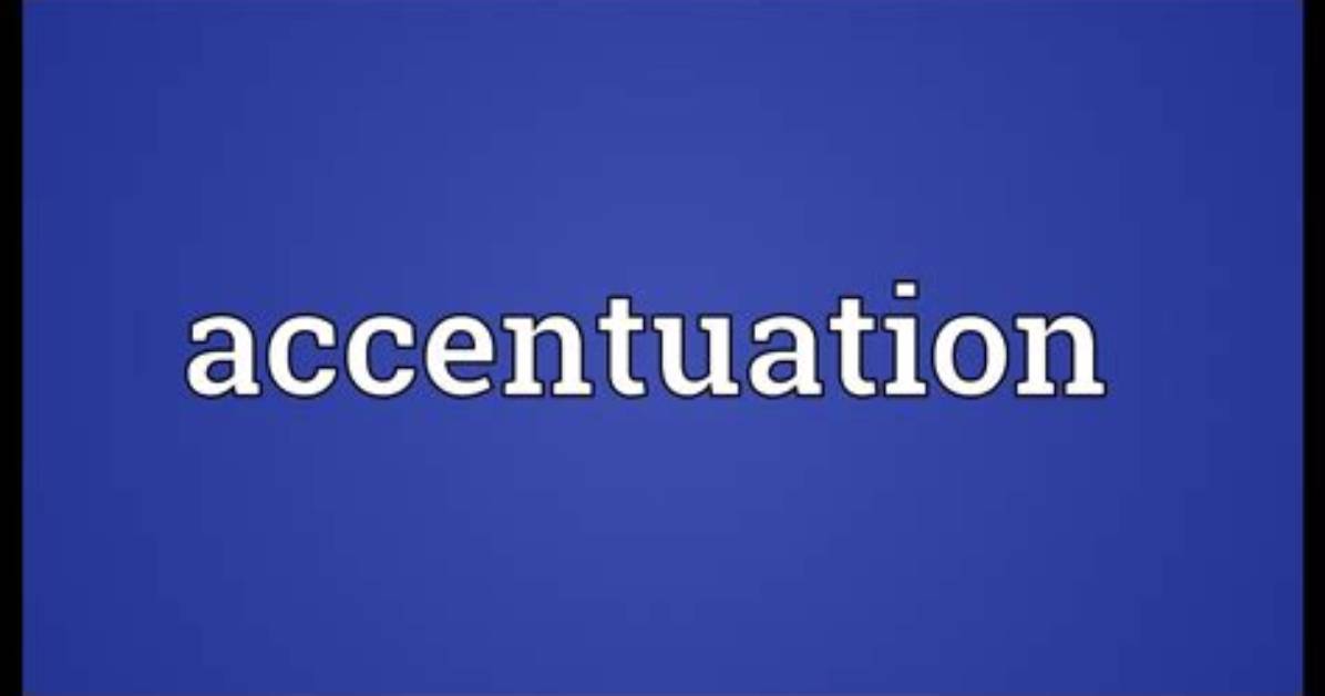 What Does Accentuations Mean?