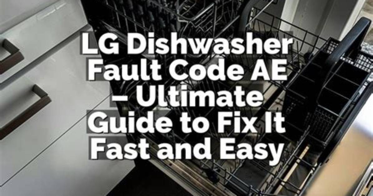 What Does Ae Code Mean on Lg Dishwasher