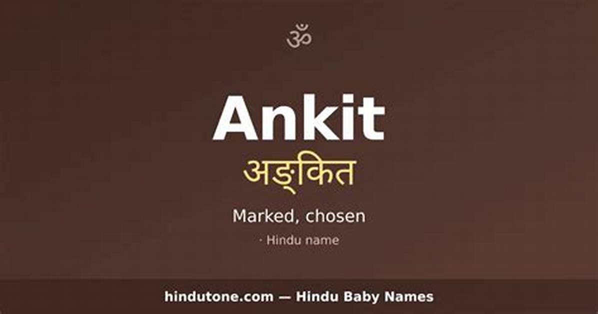 What Does Ankit Mean