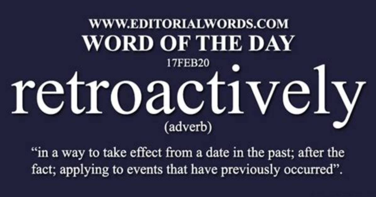 What Does Applied Retroactively Mean?