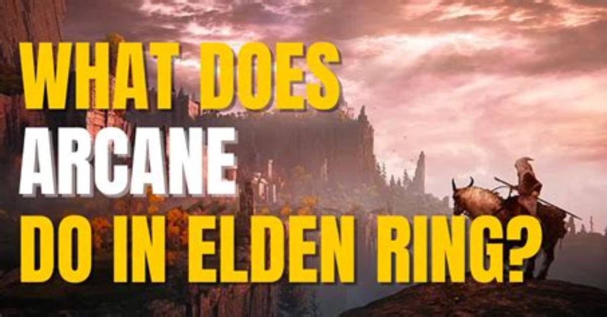 What Does Arcane Stat Do in Elden Ring: Effects Explained