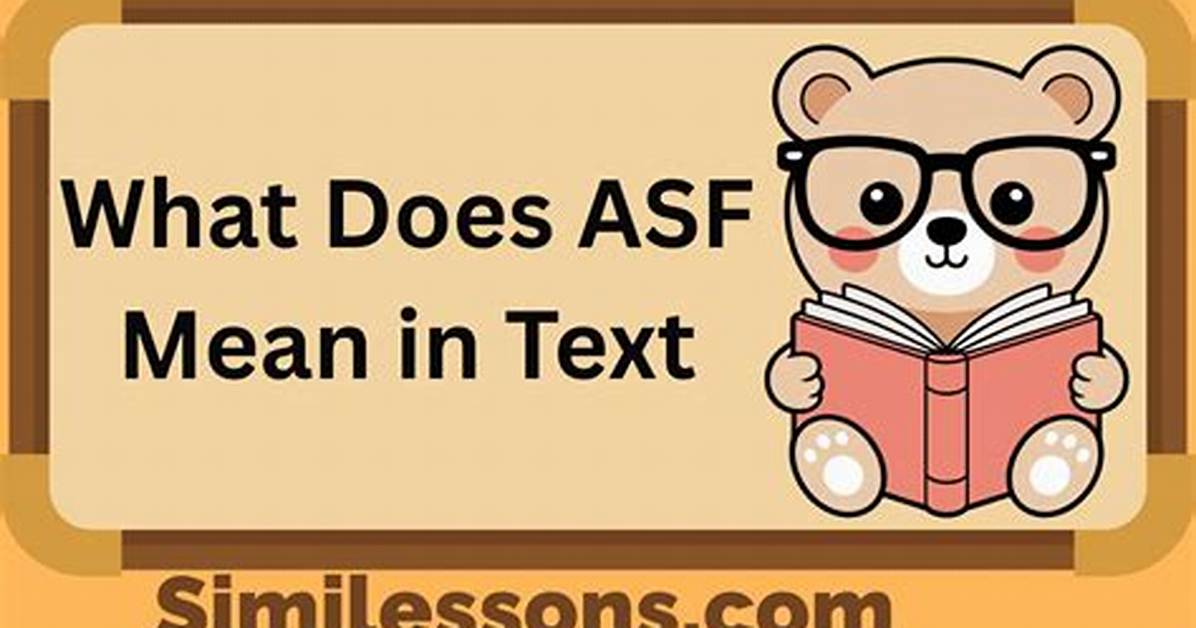 What Does Asf Mean in a Text?