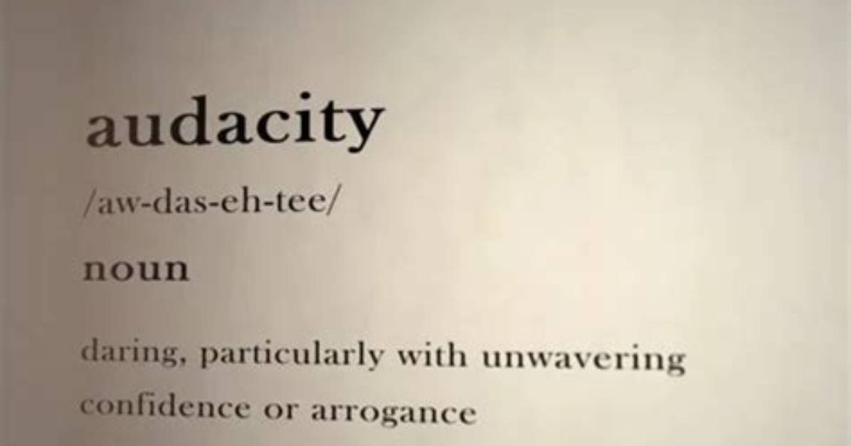What Does Audacity Mean?