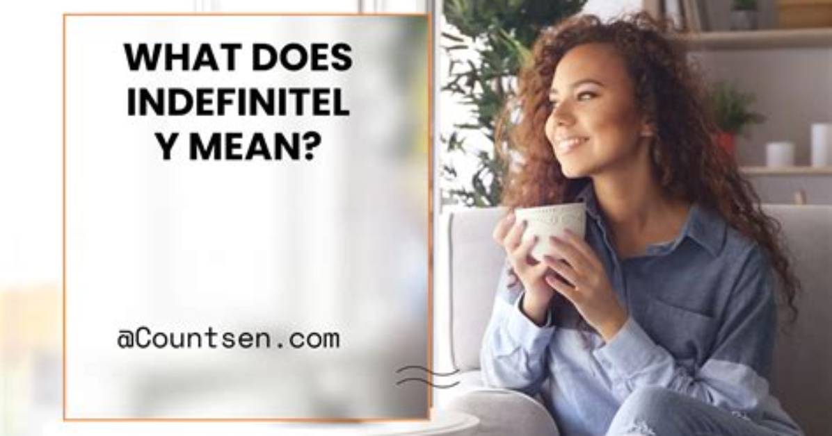 What Does Available Indefinitely Mean?